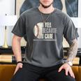 Baseball I Yell Because I Care Baseball Dads Birthday Men's Comfort Colors T-Shirt Pepper Baseball I Yell Because I Care Baseball Dads Birthday Men's Comfort Colors T-Shirt Pepper