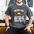 SOFTBALL DAD Like a Baseball Dad But With Bigger Balls Game Men's Comfort Colors T-Shirt Pepper