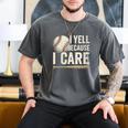 I Yell Because I Care Baseball Dad Humor Men's Comfort Colors T-Shirt Pepper