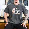 I Yell Because I Care Baseball Fan Humor Baseball Dads Men's Comfort Colors T-Shirt Pepper I Yell Because I Care Baseball Fan Humor Baseball Dads Men's Comfort Colors T-Shirt Pepper