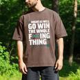 Might As Well Go Win The Whole Thing Baseball Apparel Men's Comfort Colors T-Shirt Espresso Might As Well Go Win The Whole Thing Baseball Apparel Men's Comfort Colors T-Shirt Espresso