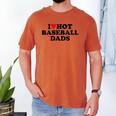 I Love Hot Baseball Dads Heart Men's Comfort Colors T-Shirt Yam I Love Hot Baseball Dads Heart Men's Comfort Colors T-Shirt Yam