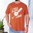 I Yell Because I Care Baseball Dads Baseball Fan Humor Men's Comfort Colors T-Shirt Yam I Yell Because I Care Baseball Dads Baseball Fan Humor Men's Comfort Colors T-Shirt Yam