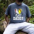 Ball Daddy Softball Baseball Dad Fathers Day Premium Men's Comfort Colors T-Shirt Denim Ball Daddy Softball Baseball Dad Fathers Day Premium Men's Comfort Colors T-Shirt Denim