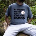 My Favorite Baseball Player Calls Me Gamma Men's Comfort Colors T-Shirt Denim My Favorite Baseball Player Calls Me Gamma Men's Comfort Colors T-Shirt Denim