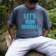 Let's Ruin Baseball Baseball Humor Sarcastic Baseball Premium Tri-Blend Men's Comfort Colors T-Shirt Denim Let's Ruin Baseball Baseball Humor Sarcastic Baseball Premium Tri-Blend Men's Comfort Colors T-Shirt Denim