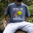 Softball Dad Like a Baseball Dad With Bigger Balls Premium Men's Comfort Colors T-Shirt Denim Softball Dad Like a Baseball Dad With Bigger Balls Premium Men's Comfort Colors T-Shirt Denim
