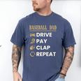 Baseball Dad Drive Pay Clap Repeat Father's Day Men's Comfort Colors T-Shirt Blue Jean Baseball Dad Drive Pay Clap Repeat Father's Day Men's Comfort Colors T-Shirt Blue Jean