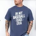 In My Baseball Dad Era Men's Comfort Colors T-Shirt Blue Jean In My Baseball Dad Era Men's Comfort Colors T-Shirt Blue Jean
