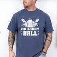 Baseball Dad Softball Game Fathersday Baseball Daddy Men's Comfort Colors T-Shirt Blue Jean Baseball Dad Softball Game Fathersday Baseball Daddy Men's Comfort Colors T-Shirt Blue Jean