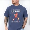 If You Can’t Handle Lacrosse Then Go Play Baseball Men's Comfort Colors T-Shirt Blue Jean