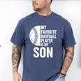 Cute Favorite Baseball Player Is My Son Women Men Men's Comfort Colors T-Shirt Blue Jean Cute Favorite Baseball Player Is My Son Women Men Men's Comfort Colors T-Shirt Blue Jean