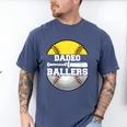 Dadeo Of Ballers Softball Baseball Dad Men's Comfort Colors T-Shirt Blue Jean Dadeo Of Ballers Softball Baseball Dad Men's Comfort Colors T-Shirt Blue Jean