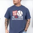Don't Ask I'm Not Doing Gamechanger Sarcastic Baseball Quote Men's Comfort Colors T-Shirt Blue Jean Don't Ask I'm Not Doing Gamechanger Sarcastic Baseball Quote Men's Comfort Colors T-Shirt Blue Jean