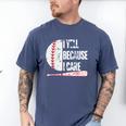 Humor Baseball Fan I Yell Because I Care Baseball Dad Men's Comfort Colors T-Shirt Blue Jean Humor Baseball Fan I Yell Because I Care Baseball Dad Men's Comfort Colors T-Shirt Blue Jean