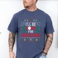 I’Ll Be Home For Christmas Baseball Ugly Sweater Art Men's Comfort Colors T-Shirt Blue Jean I’Ll Be Home For Christmas Baseball Ugly Sweater Art Men's Comfort Colors T-Shirt Blue Jean