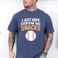 I Just Hope Everyone Has Snacks Baseball Game Day Fan Men's Comfort Colors T-Shirt Blue Jean I Just Hope Everyone Has Snacks Baseball Game Day Fan Men's Comfort Colors T-Shirt Blue Jean