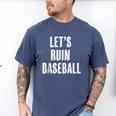 Let's Ruin Baseball Men's Comfort Colors T-Shirt Blue Jean Let's Ruin Baseball Men's Comfort Colors T-Shirt Blue Jean