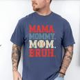 Mama Mommy Mom Bruh Baseball For Women Grandma Mother's Day Men's Comfort Colors T-Shirt Blue Jean Mama Mommy Mom Bruh Baseball For Women Grandma Mother's Day Men's Comfort Colors T-Shirt Blue Jean