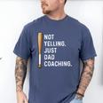 Not Yelling Just Dad Coaching Baseball Dad Coach Kid Boy Son Men's Comfort Colors T-Shirt Blue Jean Not Yelling Just Dad Coaching Baseball Dad Coach Kid Boy Son Men's Comfort Colors T-Shirt Blue Jean