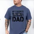 Retro Baseball Dad My Favorite Baseball Player Calls Me Dad Men's Comfort Colors T-Shirt Blue Jean