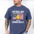 Softball Dad Like A Baseball Dad With Bigger Balls Sport Dad Men's Comfort Colors T-Shirt Blue Jean Softball Dad Like A Baseball Dad With Bigger Balls Sport Dad Men's Comfort Colors T-Shirt Blue Jean