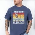 My Son Plays Baseball I Have No Life Baseball Dad Fun Men's Comfort Colors T-Shirt Blue Jean My Son Plays Baseball I Have No Life Baseball Dad Fun Men's Comfort Colors T-Shirt Blue Jean