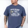 A Super Sexy Baseball Dad Happy Father's Day T-Shirt Men's Comfort Colors T-Shirt Blue Jean