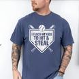 I Teach My Kids To Hit & Steal Baseball Player Coach Dad Tee Men's Comfort Colors T-Shirt Blue Jean I Teach My Kids To Hit & Steal Baseball Player Coach Dad Tee Men's Comfort Colors T-Shirt Blue Jean