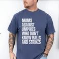 Women's Moms Against Umpires Parents Mom Baseball Sarcastic Men's Comfort Colors T-Shirt Blue Jean Women's Moms Against Umpires Parents Mom Baseball Sarcastic Men's Comfort Colors T-Shirt Blue Jean