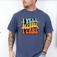 I Yell Because I Care Baseball Dad Men's Comfort Colors T-Shirt Blue Jean