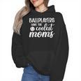 Ballplayers Have The Coolest Moms Baseball Mom Wmen Hoodie Ballplayers Have The Coolest Moms Baseball Mom Wmen Hoodie