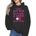 I Can't My Kid Has Practice A Game Or Something Baseball Mom Wmen Hoodie