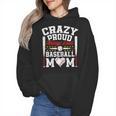 Crazy Proud Always Loud Baseball Mom Mother's Day Wmen Hoodie