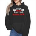 Crazy Proud Always Loud Baseball Mom Shirt Baseball Wmen Hoodie