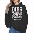 Dibs On The Coach Coach's Wife Quote Baseball Mom Wmen Hoodie Dibs On The Coach Coach's Wife Quote Baseball Mom Wmen Hoodie