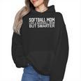 FUNNY Softball Mom Like A Baseball Mom But Smarter Wmen Hoodie