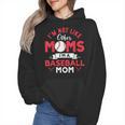I'm Not Like Other Moms Im A Baseball Mom Mother's Day Wmen Hoodie I'm Not Like Other Moms Im A Baseball Mom Mother's Day Wmen Hoodie