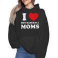 I Love Hot Baseball Moms I Heart Baseball Moms Wmen Hoodie I Love Hot Baseball Moms I Heart Baseball Moms Wmen Hoodie