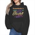 Proud Mama Somebody's Loud Mouth Baseball Mom Ball Wmen Hoodie