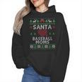 Santa Loves Baseball Moms Ugly Christmas Wmen Hoodie Santa Loves Baseball Moms Ugly Christmas Wmen Hoodie