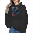Sorry Can't Baseball Bye Baseball Mom Men Women Kids Wmen Hoodie