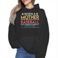 When A Mother Signs Child Up For Baseball Baseball Mom Wmen Hoodie When A Mother Signs Child Up For Baseball Baseball Mom Wmen Hoodie