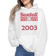 Baseball Mom Since 2003 Wmen Hoodie Baseball Mom Since 2003 Wmen Hoodie