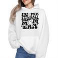 In My Baseball Mom Era Retro Groovy Sports Parent Wmen Hoodie In My Baseball Mom Era Retro Groovy Sports Parent Wmen Hoodie