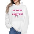 Baseball Players Have The Prettiest Moms Baseball Moms Wmen Hoodie Baseball Players Have The Prettiest Moms Baseball Moms Wmen Hoodie