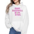Best Baseball Mom Ever Pink Wmen Hoodie