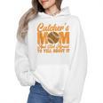 Catcher's Mom And Not Afraid Leopard Baseball Mom Wmen Hoodie Catcher's Mom And Not Afraid Leopard Baseball Mom Wmen Hoodie