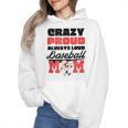 Crazy Proud Always Loud Baseball Mom Saying Wmen Hoodie