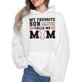 My Favorite Son Calls Me Mom Baseball Mom Wmen Hoodie My Favorite Son Calls Me Mom Baseball Mom Wmen Hoodie
